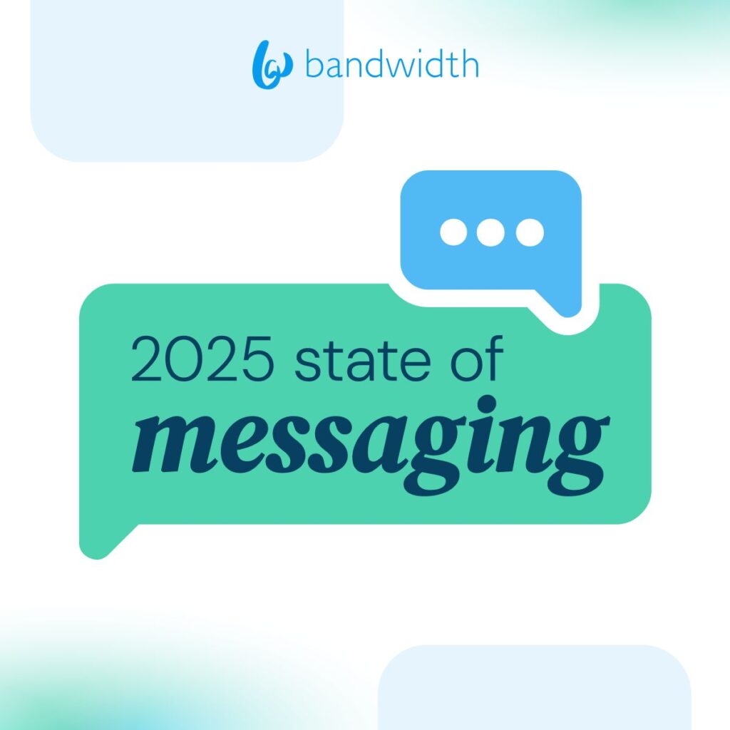 Bandwidth - State of Messaging 2025