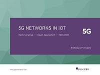 Juniper Research: 5G Networks in IoT