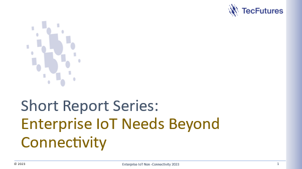 TecFutures: Enterprise IoT Needs Beyond Connectivity