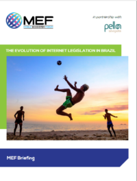 MEF Briefing: The Evolution of Internet Legislation in Brazil 